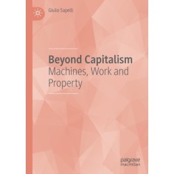 Beyond Capitalism: Machines, Work and Property