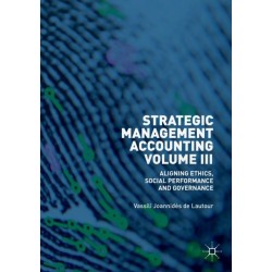 Strategic Management Accounting, Volume III: Aligning Ethics, Social Performance and Governance