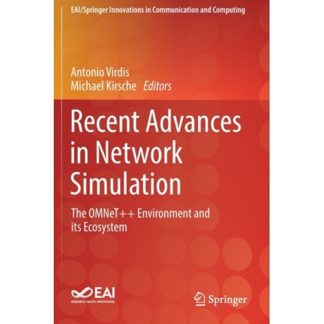 Recent Advances in Network Simulation: The OMNeT++ Environment and its Ecosystem
