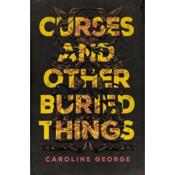 Curses and Other Buried Things: A Novel