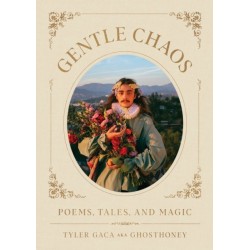 Gentle Chaos: Poems, Tales, and Magic