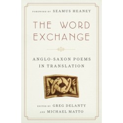 The Word Exchange: Anglo-Saxon Poems in Translation