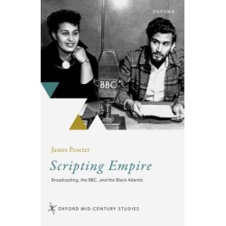 Scripting Empire: Broadcasting, the BBC, and the Black Atlantic