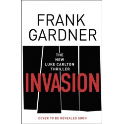 Invasion: The chillingly real new international thriller from the BBC security correspondent and Sunday Times bestseller.