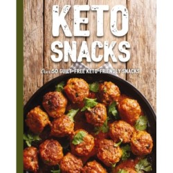 Keto Snacks: Over 50 Guilt-Free Keto-Friendly Snacks