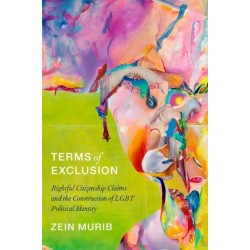 Terms of Exclusion: Rightful Citizenship Claims and the Construction of LGBT Political Identity