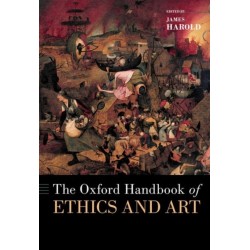 The Oxford Handbook of Ethics and Art