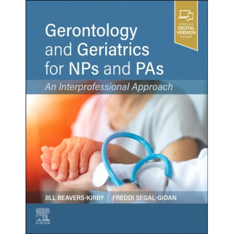 Gerontology and Geriatrics for NPs and PAs: An Interprofessional Approach