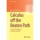 Calculus off the Beaten Path: A Journey Through Its Fundamental Ideas