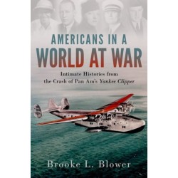 Americans in a World at War: Intimate Histories from the Crash of Pan Am's Yankee Clipper