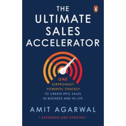 The Ultimate Sales Accelerator: One Surprisingly Powerful Strategy to Create EPIC Sales in Business and in Life