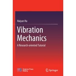 Vibration Mechanics: A Research-oriented Tutorial
