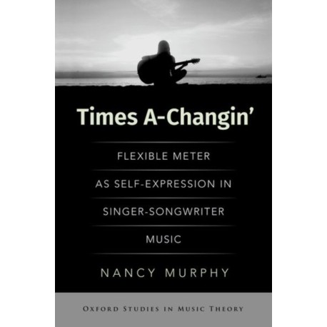 Times A-Changin': Flexible Meter as Self-Expression in Singer-Songwriter Music