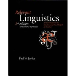 Relevant Linguistics, Second Edition, Revised and Expanded: An Introduction to the Structure and Use of English for Teachers