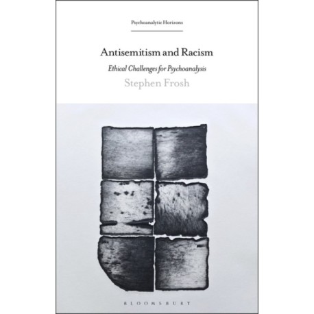 Antisemitism and Racism: Ethical Challenges for Psychoanalysis