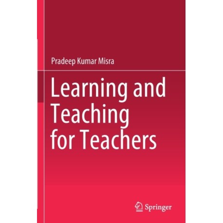 Learning and Teaching for Teachers