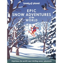 Lonely Planet Epic Snow Adventures of the World
