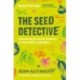 The Seed Detective: Uncovering the Secret Histories of Remarkable Vegetables