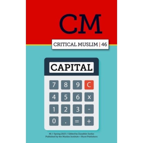 Critical Muslim 46: Capital