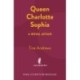 Queen Charlotte Sophia: A Royal Affair