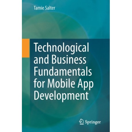 Technological and Business Fundamentals for Mobile App Development