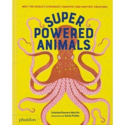 Superpowered Animals: Meet the World's Strongest, Smartest, and Swiftest Creatures