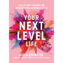Your Next Level Life: 7 Rules of Power, Confidence, and Opportunity for Black Women in America (Gift for black women)