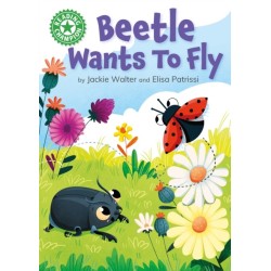 Reading Champion: Beetle Wants to Fly: Independent Reading Green 5