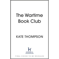 The Wartime Book Club: a gripping and heart-warming new story of love, bravery and resistance in WW2, inspired by a true story