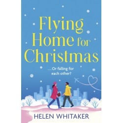 Flying Home for Christmas: A totally charming and hilarious Christmas rom com to warm your heart!
