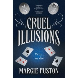Cruel Illusions: the deliciously dark and addictive magical fantasy