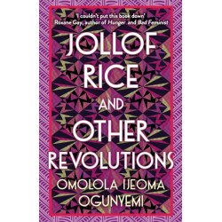 Jollof Rice and Other Revolutions