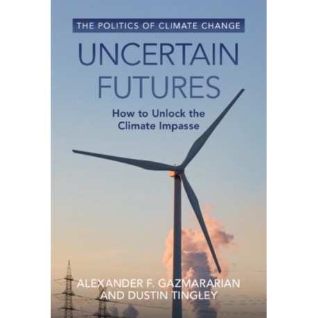 Uncertain Futures: How to Unlock the Climate Impasse