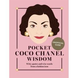 Pocket Coco Chanel Wisdom: Witty Quotes and Wise Words From a Fashion Icon