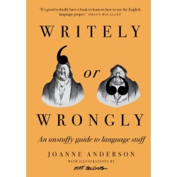 Writely or Wrongly: An unstuffy guide to language stuff