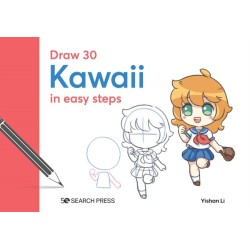 Draw 30: Kawaii: In Easy Steps