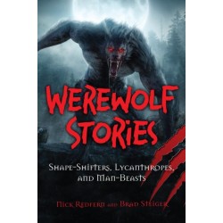 Werewolf Stories: Shape-Shifters, Lycanthropes, and Man-Beasts