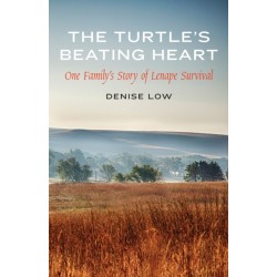 The Turtle's Beating Heart: One Family's Story of Lenape Survival