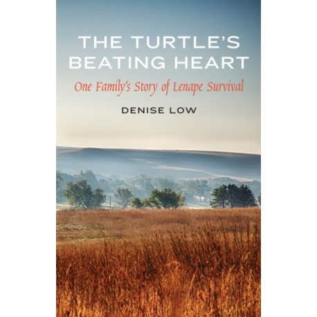 The Turtle's Beating Heart: One Family's Story of Lenape Survival