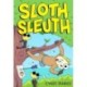 Sloth Sleuth: A Graphic Novel