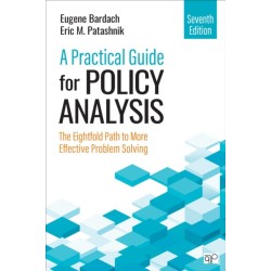 A Practical Guide for Policy Analysis: The Eightfold Path to More Effective Problem Solving
