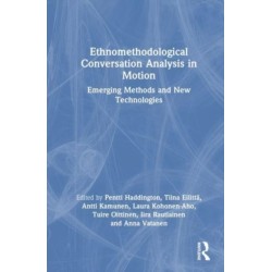 Ethnomethodological Conversation Analysis in Motion: Emerging Methods and New Technologies