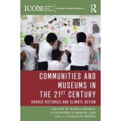 Communities and Museums in the 21st Century: Shared Histories and Climate Action