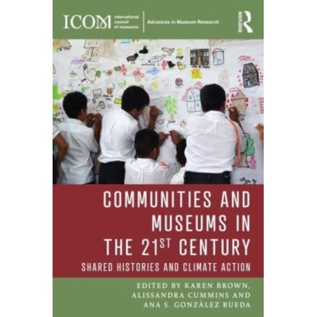 Communities and Museums in the 21st Century: Shared Histories and Climate Action
