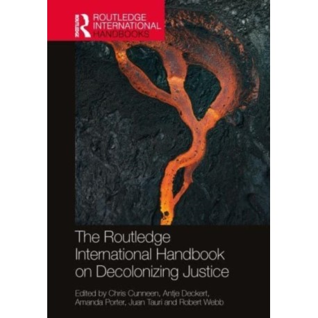 The Routledge International Handbook on Decolonizing Justice