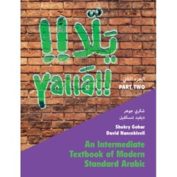 Yalla Part Two: Volume 2: An Intermediate Textbook of Modern Standard Arabic