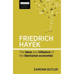 Friedrich Hayek: The ideas and influence of the libertarian economist