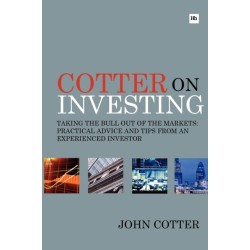 Cotter on Investing: Taking the bull out of the markets: practical advice and tips from an experienced investor