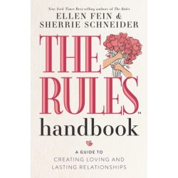 The Rules Handbook: A Guide to Creating Loving and Lasting Relationships