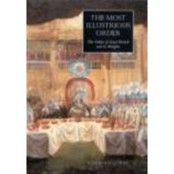 The Most Illustrious Order: The Order of Saint Patrick and its Knights